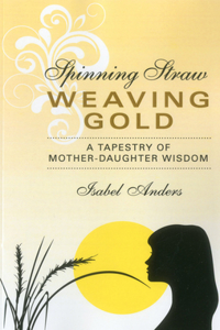 Spinning Straw, Weaving Gold