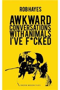 Awkward Conversations with Animals I Have Fucked