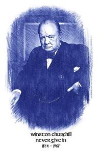 Winston Churchill Never Give In