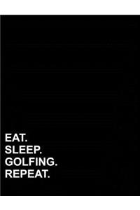 Eat Sleep Golfing Repeat
