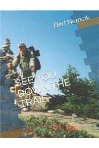 See You Down the Trail