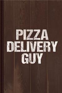 Pizza Delivery Guy Journal Notebook: Blank Lined Ruled for Writing 6x9 110 Pages