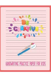 Handwriting Practice Paper for Kids Be Creative