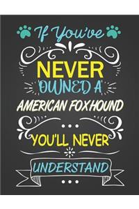 If You've Never Owned a American Foxhound