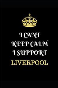 I Cant Keep Calm I Support Liverpool