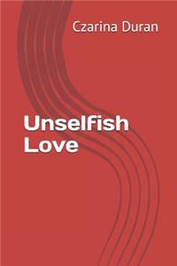 Unselfish Love