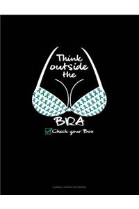Think Outside the Bra - Check Your Box