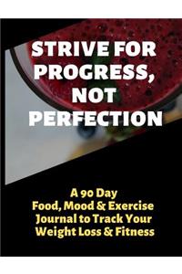 Strive for Progress, Not Perfection