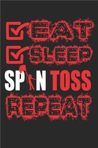 Eat Sleep Spin Toss Repeat