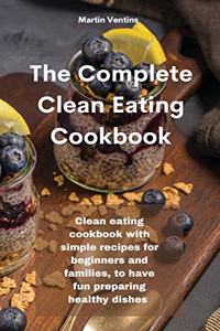 The Complete Clean Eating Cookbook