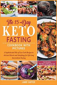 The 15-Day Keto Fasting Cookbook with Pictures