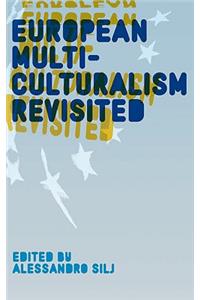 European Multiculturalism Revisited