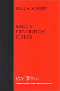 Kant's Pre-Critical Ethics (Key Texts S.)