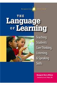 Language of Learning: Teaching Students Core Thinking, Listening, and Speaking Skills