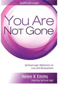 You Are Not Gone