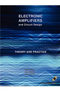 Electronic Amplifiers and Circuit Design (Analog Electronics Series)