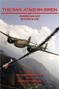 The San Joaquin Siren, An American Ace in WWII's CBI