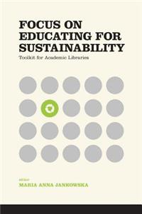 Focus on Educating for Sustainability