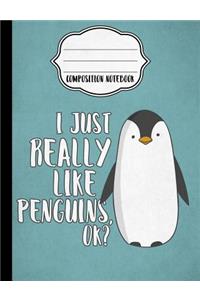 I Just Really Like Penguins Composition Notebook - Wide Ruled