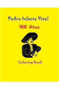 Pedro Infante Vive! 100 Cien Años Coloring Book