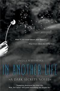 In Another Life: A Dark Secrets Novel