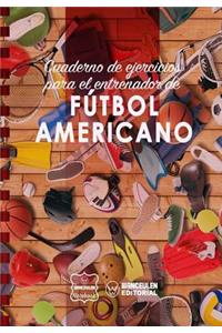 Cuaderno de Ejercicios para el Entrenador de Fútbol Americano