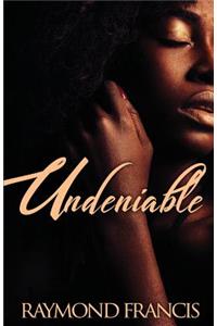 Undeniable