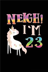 NEIGH! I'm 23