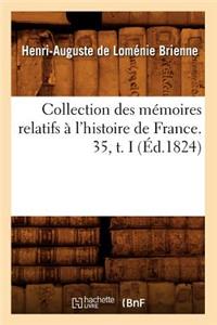Collection Des Mémoires Relatifs À l'Histoire de France. 35, T. I (Éd.1824)
