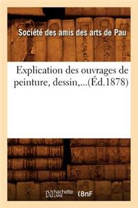 Explication Des Ouvrages de Peinture, Dessin (Éd.1878)