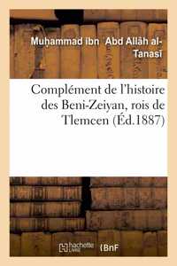 Complément de l'Histoire Des Beni-Zeiyan, Rois de Tlemcen