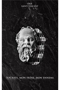 Socrate, Mon Frere, Mon Ennemi