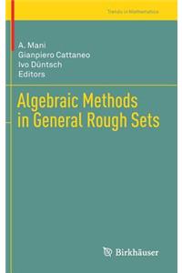 Algebraic Methods in General Rough Sets