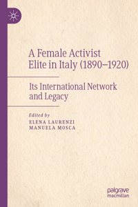 Female Activist Elite in Italy (1890-1920)