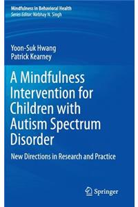 Mindfulness Intervention for Children with Autism Spectrum Disorders
