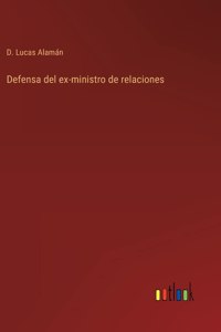 Defensa del ex-ministro de relaciones