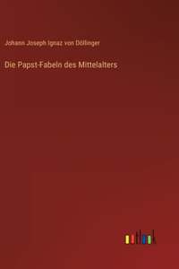 Die Papst-Fabeln des Mittelalters