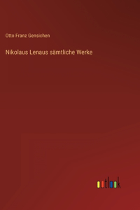 Nikolaus Lenaus sämtliche Werke