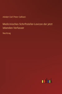 Medicinisches Schriftsteller-Lexicon der jetzt lebenden Verfasser