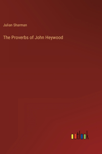 Proverbs of John Heywood