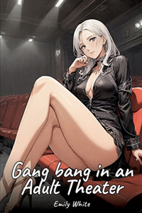 Gang bang in an Adult Theater