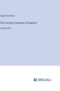 The Coming Conquest of England