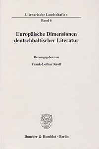 Europaische Dimensionen Deutschbaltischer Literatur