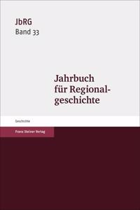 Jahrbuch Fur Regionalgeschichte 33 (2015)