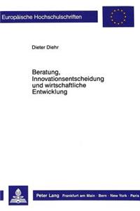 Beratung, Innovationsentscheidung und wirtschaftliche Entwicklung