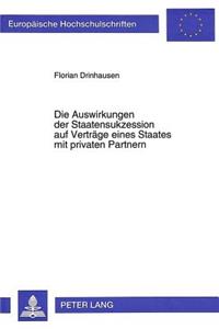 Die Auswirkungen Der Staatensukzession Auf Vertraege Eines Staates Mit Privaten Partnern