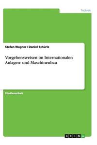 Vorgehensweisen im Internationalen Anlagen- und Maschinenbau