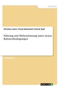 Führung und Mitbestimmung unter neuen Rahmenbedingungen