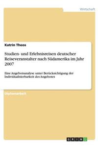 Studien- und Erlebnisreisen deutscher Reiseveranstalter nach Südamerika im Jahr 2007