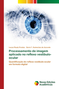 Processamento de imagem aplicado no reflexo vestíbulo-ocular